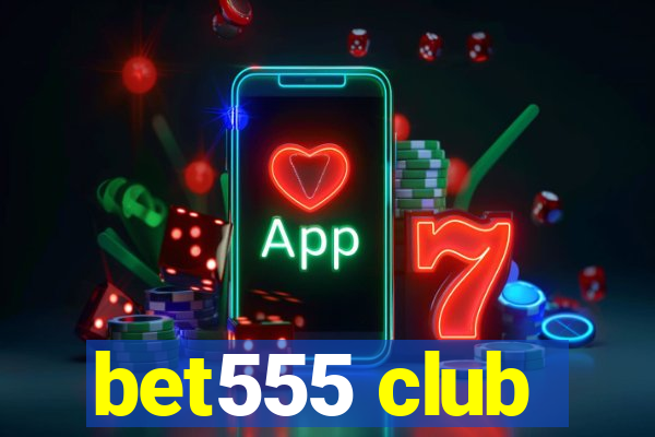 bet555 club